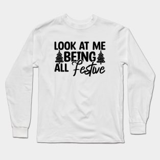 Look At Me Being All Festive Long Sleeve T-Shirt